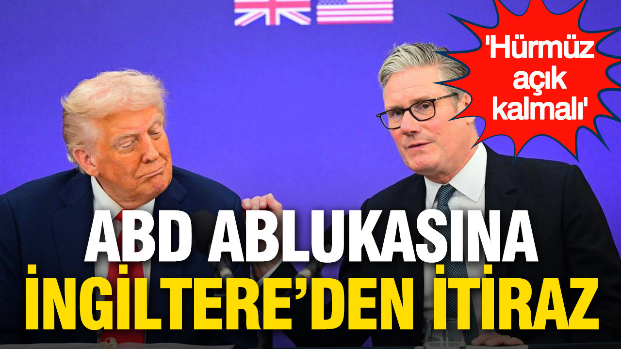 İngiltere, ABD’nin Hürmüz Boğazı Ablukasına Karşı Çıkıyor