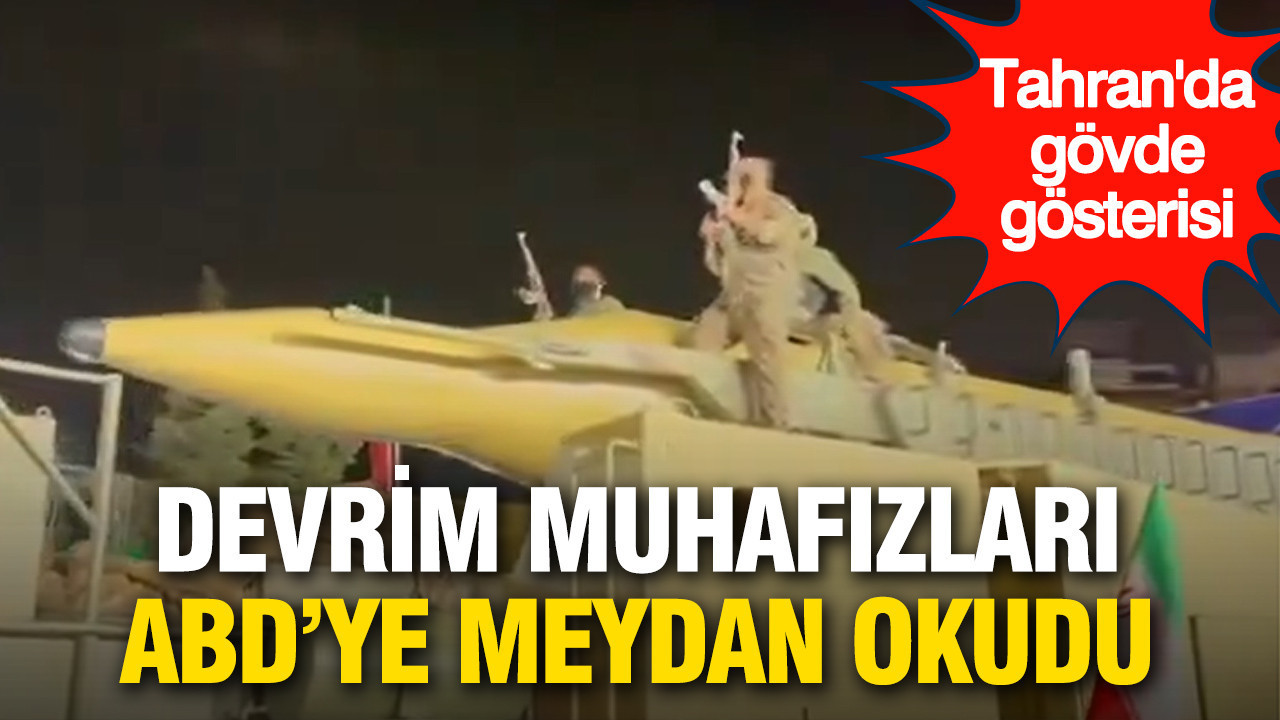 Tahran’da Devrim Muhafızları’ndan ABD’ye Karşı Güç Gösterisi