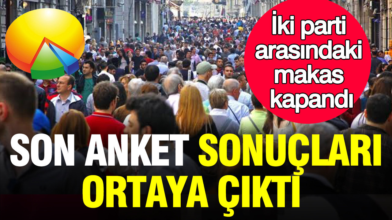 Son anket orcden iki parti arasindaki makas kapandi XHavAu2l